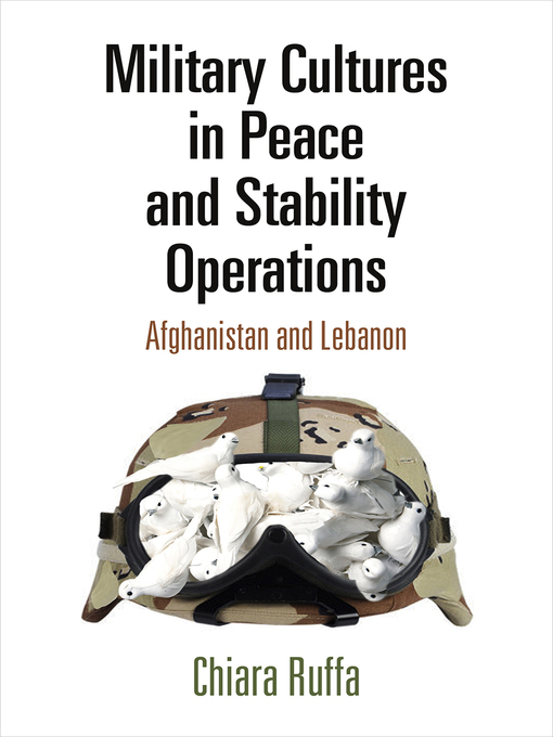 Title details for Military Cultures in Peace and Stability Operations by Chiara Ruffa - Available